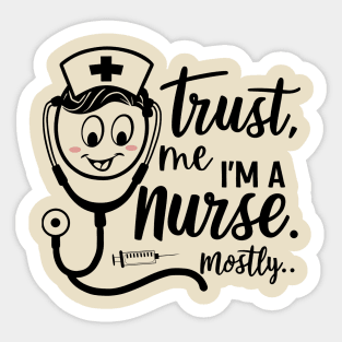 Nurse Mom Trust Me I'm A Cool Nurse Mostly Sticker